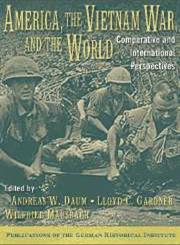 America, the Vietnam War and the World Comparative and International Perspectives,052100876X,9780521008761