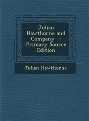 Julian Hawthorne and Company - Primary Source Edition,1295516497,9781295516490