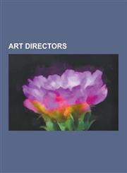 Art Directors Alan Tomkins, Alexey Brodovitch, Alfred Junge, Ali Hatami, Andre Andrejew, Anne Seibel, Art Director, Astrid Stavro, B,1230560319,9781230560311