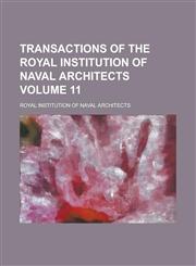 Transactions of the Royal Institution of Naval Architects Volume 11,1154968456,9781154968453