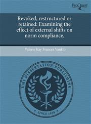 Revoked, restructured or retained Examining the effect of external shifts on norm compliance.,1243488433,9781243488435