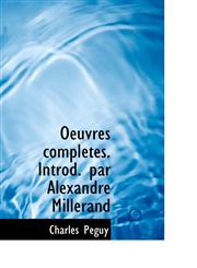 Oeuvres complétes. Introd. par Alexandre Millerand,1116108224,9781116108224