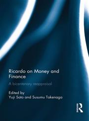 Ricardo on Money and Finance A Bicentenary Reappraisal 1st Edition,0415814677,9780415814676
