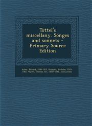 Tottel's miscellany. Songes and sonnets - Primary Source Edition,1295059983,9781295059980