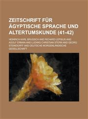 Zeitschrift Fur Agyptische Sprache Und Altertumskunde (41-42 ),1234877201,9781234877200