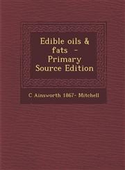 Edible Oils & Fats - Primary Source Edition,1295494353,9781295494354
