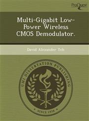 Multi-Gigabit Low-Power Wireless CMOS Demodulator.,1249889693,9781249889694