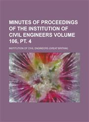 Minutes of Proceedings of the Institution of Civil Engineers Volume 106, pt. 4,1230037667,9781230037660