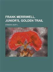 Frank Merriwell, Junior's, Golden Trail,1153623064,9781153623063