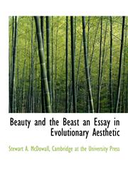 Beauty and the Beast an Essay in Evolutionary Aesthetic,1140260987,9781140260981