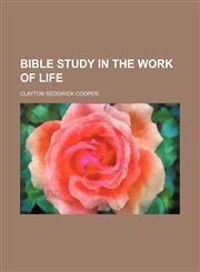 Bible study in the work of life,1154637468,9781154637465