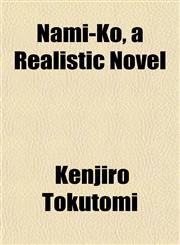 Nami-Ko, a Realistic Novel,1153047136,9781153047135