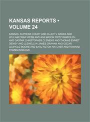 Kansas Reports (Volume 24),1154352315,9781154352313