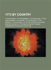 1773 by Country 1773 in Canada, 1773 in Denmark, 1773 in England, 1773 in Great Britain, 1773 in India, 1773 in Norway, 1773 in Poland,1157732607,9781157732600