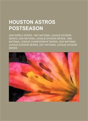 Houston Astros postseason 2005 World Series, 1981 National League Division Series, 2004 National League Division Series,1155358945,9781155358949