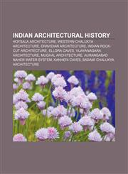 Indian architectural history Hoysala architecture, Western Chalukya architecture, Dravidian architecture, Indian rock-cut architecture,1157036260,9781157036265