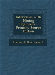 Interviews with Mining Engineers - Primary Source Edition,1293508802,9781293508800