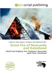 Great Fire of Newcastle and Gateshead,6138321456,9786138321453