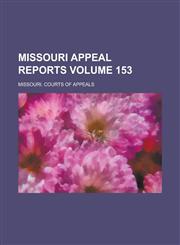 Missouri Appeal Reports Volume 153,1230045449,9781230045443
