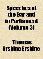 Speeches at the Bar and in Parliament (Volume 3),115248317X,9781152483170