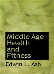 Middle Age Health and Fitness,1117235939,9781117235936