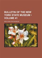 Bulletin of the New York State Museum (Volume 41),1154051110,9781154051117