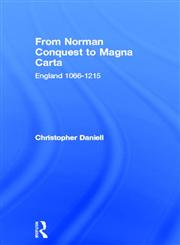 From Norman Conquest to Magna Carta: England 1066-1215,041522215X,9780415222150