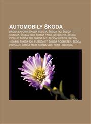 Automobily Škoda Škoda Favorit, Škoda Felicia, Škoda 742, Škoda Octavia, Škoda 1203, Škoda Fabia, Škoda 706, Škoda Pick-up, Škoda 760,1232823414,9781232823414