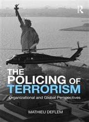The Policing of Terrorism Organizational and Global Perspectives 1st Edition,0415875404,9780415875400