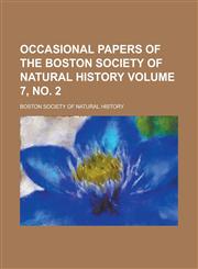 Occasional Papers of the Boston Society of Natural History Volume 7, no. 2,1236905679,9781236905673
