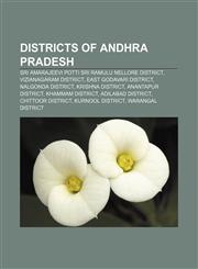 Districts of Andhra Pradesh Sri Amarajeevi Potti Sri Ramulu Nellore district, Vizianagaram district, East Godavari district, Nalgonda district,1156770548,9781156770542