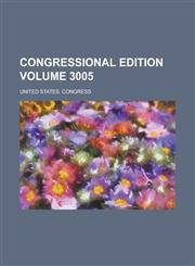 Congressional edition Volume 3005,123684260X,9781236842602