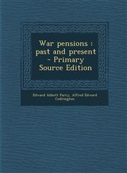 War Pensions Past and Present - Primary Source Edition,1289658889,9781289658885