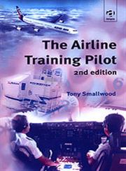 The Airline Training Pilot 2nd Edition,0754614131,9780754614135