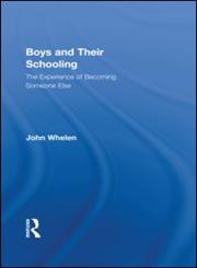 Boys and Their Schooling The Experience of Becoming Someone Else,0415879175,9780415879170