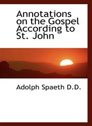 Annotations on the Gospel According to St. John,1116469839,9781116469837