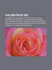 Halmstads BK Halmstads BK managers, Halmstads BK players, Halmstads BK seasons, 2010 Halmstads BK season, Roy Hodgson, Fredrik Ljungberg,115784684X,9781157846840