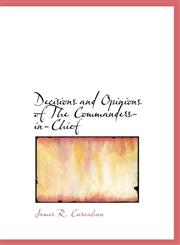 Decisions and Opinions of the Commanders-In-Chief,1117209067,9781117209067