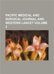 Pacific medical and surgical journal and Western lancet Volume 2,1154257290,9781154257298