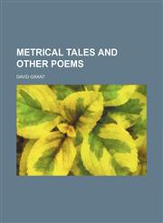 Metrical tales and other poems,1231062703,9781231062708
