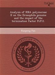 Analysis of RNA polymerase II on the Drosophila genome and the impact of the termination factor Pcf11.,1249065461,9781249065463