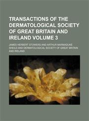 Transactions of the Dermatological Society of Great Britain and Ireland Volume 3,1153862352,9781153862356