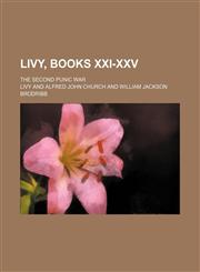 Livy, books xxi-xxv; The Second Punic war,115118246X,9781151182463