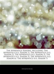 Articles On The Apprentice Seasons, including The Apprentice (u.s. Season 1), The Apprentice (u.s. Season 2), The Apprentice (u.s. Season 3), The Apprentice (u.s. Season 5), The Apprentice (u.s. Season 6), The Apprentice (u.s. Season 7),1244022187,9781244022188