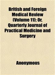British and Foreign Medical Review (Volume 11); Or, Quarterly Journal of Practical Medicine and Surgery,1152629948,9781152629943