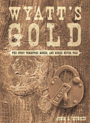 Wyatt's Gold,1598862758,9781598862751