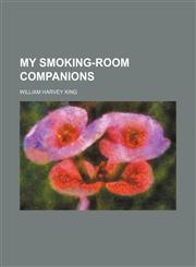 My Smoking-Room Companions,1151653160,9781151653161