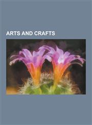 Arts and Crafts Handicraft, Beadwork, Knitting, Corn Dolly, Sewing, Pressed Flower Craft, Lapidary, Mexican Handcrafts and Folk Art, F,1230558195,9781230558196