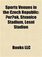 Sports Venues in the Czech Republic Football Venues in the Czech Republic, Indoor Arenas in the Czech Republic,1157949258,9781157949251