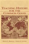 Teaching History for the Common Good,0805839313,9780805839319